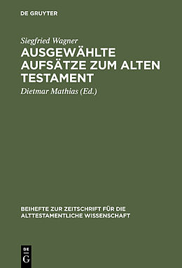 Fester Einband Ausgewählte Aufsätze zum Alten Testament von Siegfried Wagner