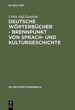 Fester Einband Deutsche Wörterbücher - Brennpunkt von Sprach- und Kulturgeschichte von Ulrike Haß-Zumkehr