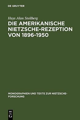 Fester Einband Die amerikanische Nietzsche-Rezeption von 1896-1950 von Hays Alan Steilberg