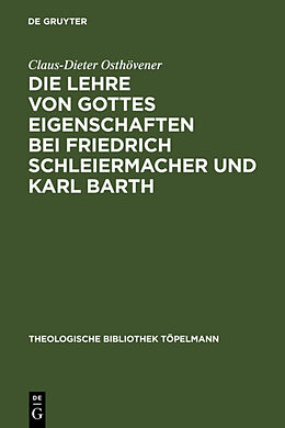 Fester Einband Die Lehre von Gottes Eigenschaften bei Friedrich Schleiermacher und Karl Barth von Claus-Dieter Osthövener