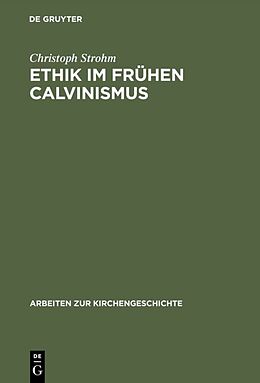 Fester Einband Ethik im frühen Calvinismus von Christoph Strohm