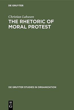 Livre Relié The Rhetoric of Moral Protest de Christian Lahusen