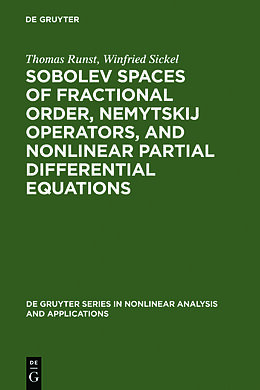 Livre Relié Sobolev Spaces of Fractional Order, Nemytskij Operators, and Nonlinear Partial Differential Equations de Winfried Sickel, Thomas Runst