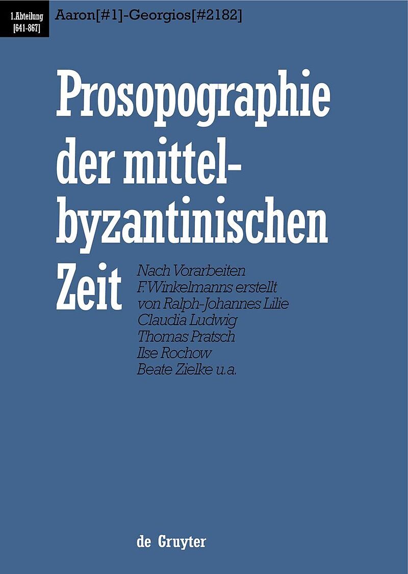 Prosopographie der mittelbyzantinischen Zeit. 641-867 / Aaron (#1) - Georgios (#2182)