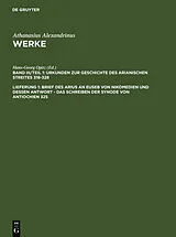Fester Einband Brief des Arius an Euseb von Nikomedien und dessen Antwort - Das Schreiben der Synode von Antiochien 325 von Athanasius Alexandrinus