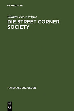 Fester Einband Die Street Corner Society von William Foote Whyte