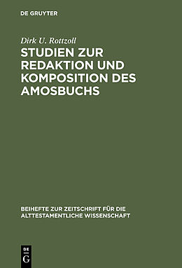 Fester Einband Studien zur Redaktion und Komposition des Amosbuchs von Dirk U. Rottzoll