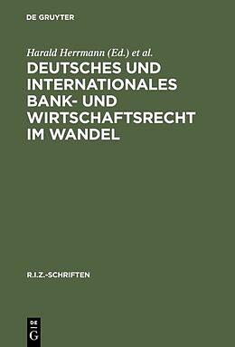Fester Einband Deutsches und Internationales Bank- und Wirtschaftsrecht im Wandel von 