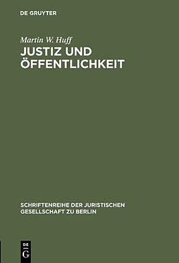 Fester Einband Justiz und Öffentlichkeit von Martin W. Huff
