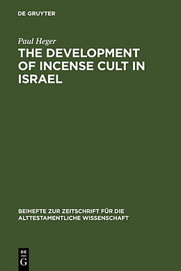 Fester Einband The Development of Incense Cult in Israel von Paul Heger