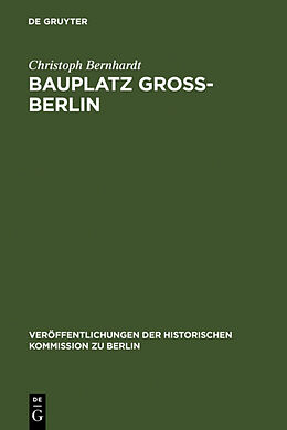 Fester Einband Bauplatz Groß-Berlin von Christoph Bernhardt