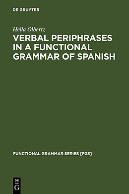 Fester Einband Verbal Periphrases in a Functional Grammar of Spanish von Hella Olbertz