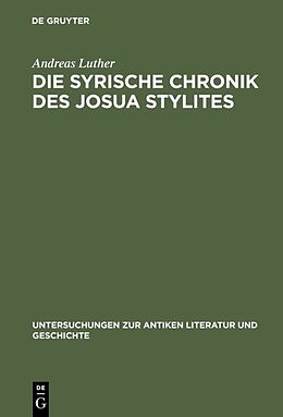 Fester Einband Die syrische Chronik des Josua Stylites von Andreas Luther