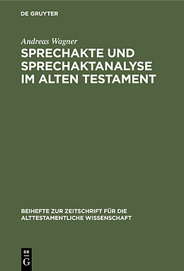 Fester Einband Sprechakte und Sprechaktanalyse im Alten Testament von Andreas Wagner