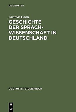 Fester Einband Geschichte der Sprachwissenschaft in Deutschland von Andreas Gardt