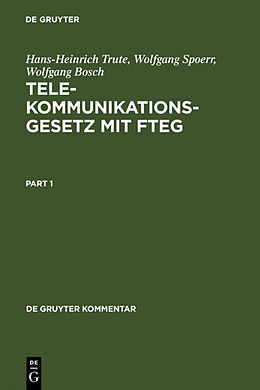 Fester Einband Telekommunikationsgesetz mit FTEG von Hans-Heinrich Trute, Wolfgang Spoerr, Wolfgang Bosch