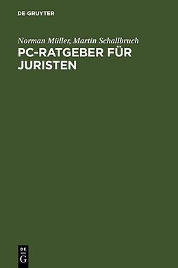 Fester Einband PC-Ratgeber für Juristen von Norman Müller, Martin Schallbruch
