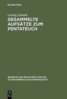 Fester Einband Gesammelte Aufsätze zum Pentateuch von Ludwig Schmidt