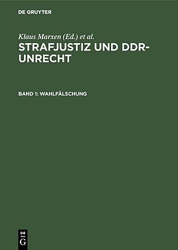 Fester Einband Strafjustiz und DDR-Unrecht / Wahlfälschung von 