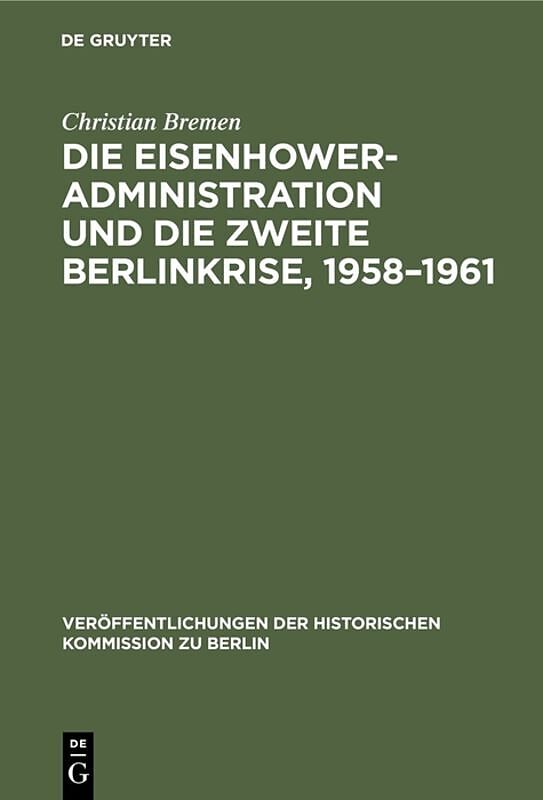 Die Eisenhower-Administration und die zweite Berlinkrise, 19581961