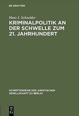Fester Einband Kriminalpolitik an der Schwelle zum 21. Jahrhundert von Hans J. Schneider
