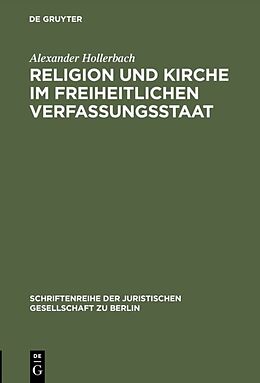 Fester Einband Religion und Kirche im freiheitlichen Verfassungsstaat von Alexander Hollerbach