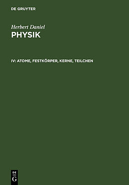 Fester Einband Herbert Daniel: Physik / Atome, Festkörper, Kerne, Teilchen von Herbert Daniel
