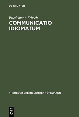 Fester Einband Communicatio idiomatum von Friedemann Fritsch