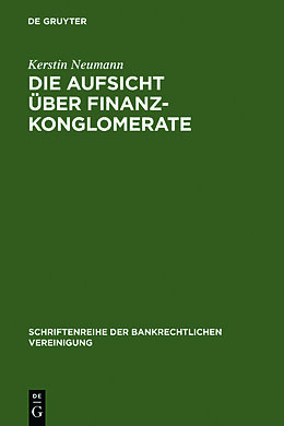 Fester Einband Die Aufsicht über Finanzkonglomerate von Kerstin Neumann
