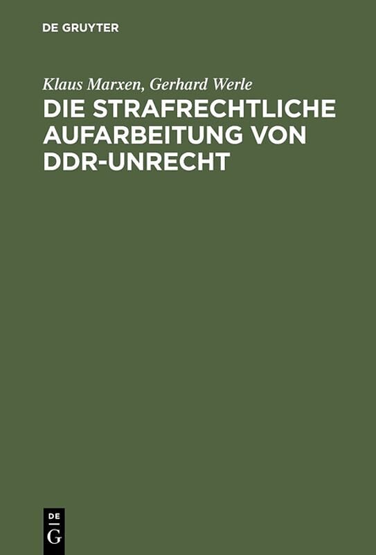 Die strafrechtliche Aufarbeitung von DDR-Unrecht