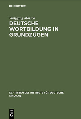 Fester Einband Deutsche Wortbildung in Grundzügen von Wolfgang Motsch