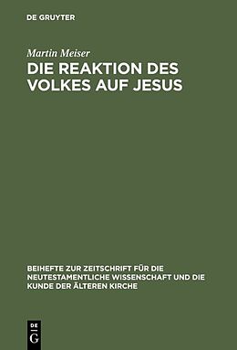 Fester Einband Die Reaktion des Volkes auf Jesus von Martin Meiser