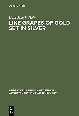 Fester Einband Like Grapes of Gold Set in Silver von Knut Martin Heim