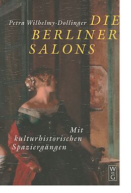 Kartonierter Einband Die Berliner Salons von Petra Wilhelmy-Dollinger