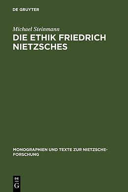 Fester Einband Die Ethik Friedrich Nietzsches von Michael Steinmann