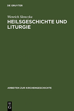 Fester Einband Heilsgeschichte und Liturgie von Wenrich Slenczka