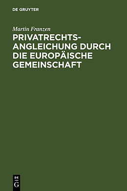 Fester Einband Privatrechtsangleichung durch die Europäische Gemeinschaft von Martin Franzen