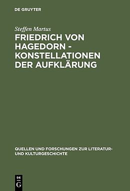Fester Einband Friedrich von Hagedorn - Konstellationen der Aufklärung von Steffen Martus