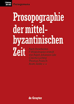 Fester Einband Prosopographie der mittelbyzantinischen Zeit. 867-1025 / Prolegomena von Ralph-Johannes Lilie, Claudia Ludwig, Thomas Pratsch