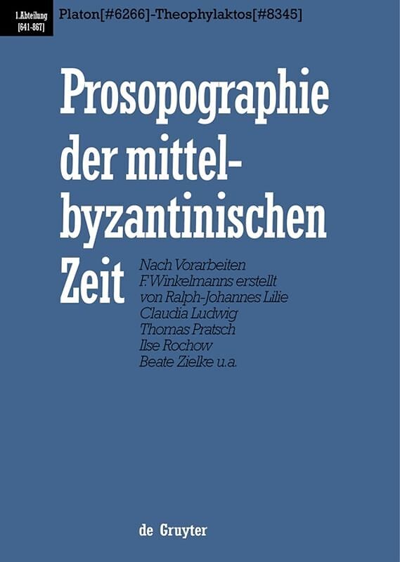 Prosopographie der mittelbyzantinischen Zeit. 641-867 / Platon (# 6266) - Theophylaktos (# 8345)