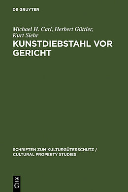 Fester Einband Kunstdiebstahl vor Gericht von Michael H. Carl, Herbert Güttler, Kurt Siehr