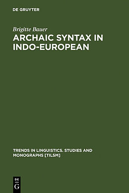 Fester Einband Archaic Syntax in Indo-European von Brigitte Bauer