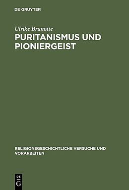 Fester Einband Puritanismus und Pioniergeist von Ulrike Brunotte