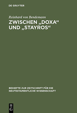 Fester Einband Zwischen &quot;Doxa&quot; und &quot;Stayros&quot; von Reinhard von Bendemann