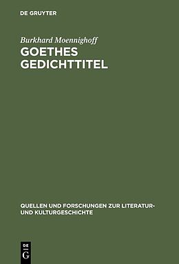 Fester Einband Goethes Gedichttitel von Burkhard Moennighoff