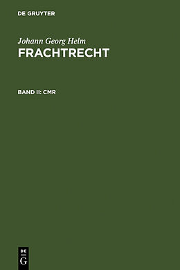 Fester Einband Johann Georg Helm: Frachtrecht / CMR von Johann Georg Helm