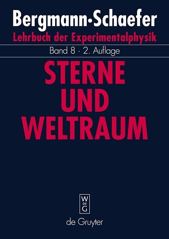 Ludwig Bergmann; Clemens Schaefer: Lehrbuch der Experimentalphysik / Sterne und Weltraum