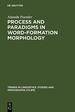 Fester Einband Process and Paradigms in Word-Formation Morphology von Amanda Pounder