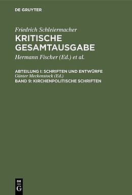 Fester Einband Friedrich Schleiermacher: Kritische Gesamtausgabe. Schriften und Entwürfe / Kirchenpolitische Schriften von 