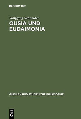 Fester Einband Ousia und Eudaimonia von Wolfgang Schneider